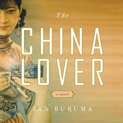 Cover for Ian Buruma · The China Lover Lib/E (CD) (2018)