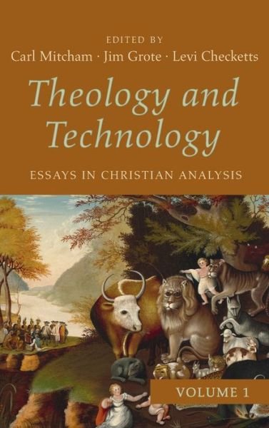 Cover for Carl Mitcham · Theology and Technology, Volume 1 (Book) (2022)