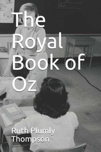 Cover for Ruth Plumly Thompson · The Royal Book of Oz (Paperback Book) [Illustrated edition] (2019)