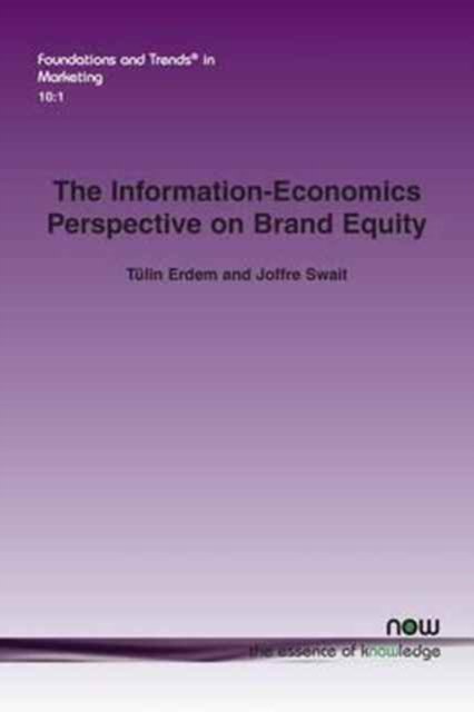 Cover for Tulin Erdem · The Information-Economics Perspective on Brand Equity - Foundations and Trends in Marketing (Taschenbuch) (2016)