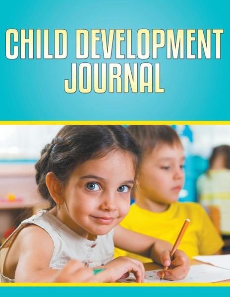 Cover for Speedy Publishing Llc · Child Development Journal (Paperback Book) (2015)