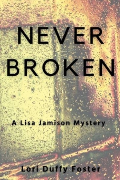 Cover for Lori Duffy Foster · Never Broken (N/A) (2022)