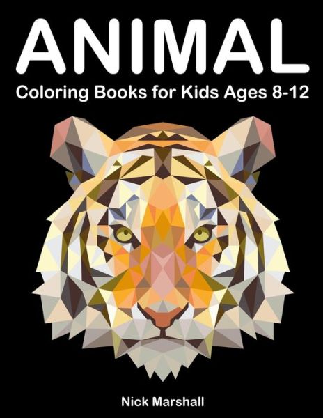 Cover for Nick Marshall · Animal Coloring Books for Kids Ages 8-12: Animetrics Coloring Books with Dolphin, Fox, Shark and Deer - Kids Coloring Book (Paperback Book) (2019)