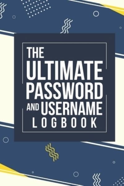 Cover for Jt Journals · The Ultimate Password And Username Logbook (Taschenbuch) (2019)