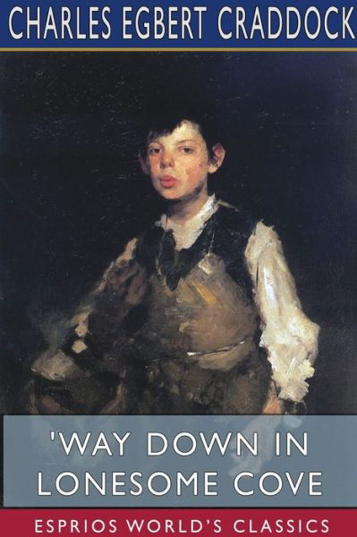 Cover for Charles Egbert Craddock · 'Way Down in Lonesome Cove (Esprios Classics) (Paperback Book) (2024)