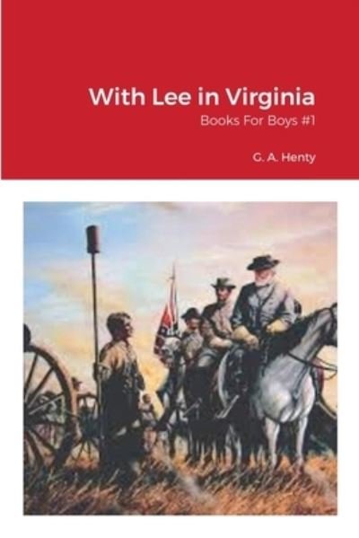 Cover for G A Henty · With Lee in Virginia (Taschenbuch) (2021)