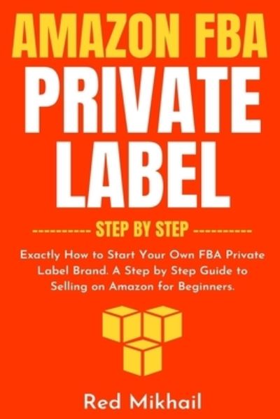 Cover for Red Mikhail · Amazon FBA Private Label - Step by Step (Paperback Book) (2021)