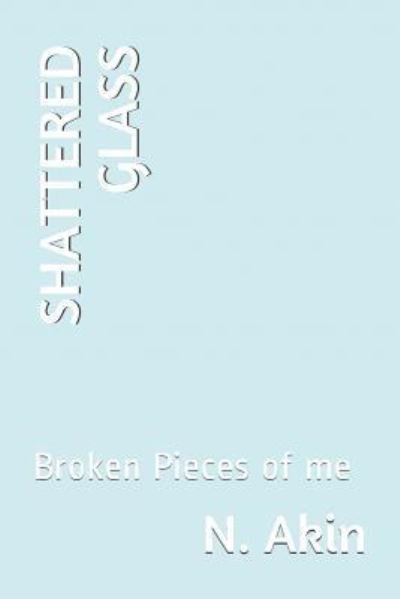 Cover for N Akin · Shattered Glass (Paperback Bog) (2018)