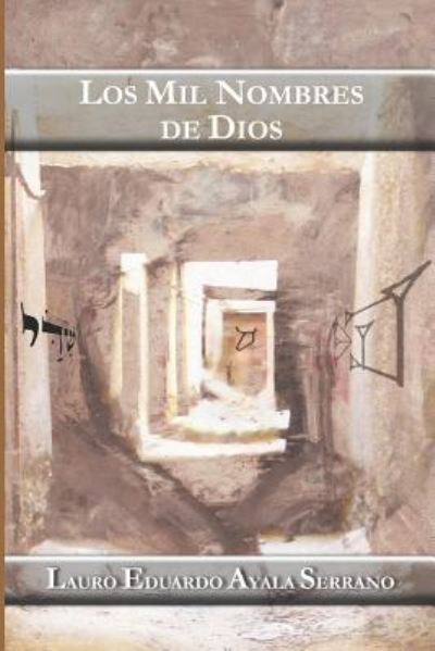 Cover for Lauro Eduardo Ayala Serrano · Los Mil Nombres de Dios (Taschenbuch) (2018)