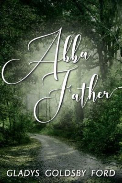 Cover for Gladys Goldsby Ford · Abba, Father (Paperback Book) (2018)