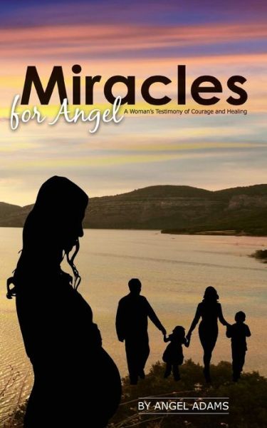 Cover for Angel Adams · Miracles for Angel (Paperback Book) (2018)