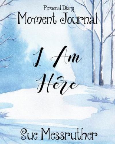 Cover for Sue Messruther · I Am Here (Paperback Book) (2018)