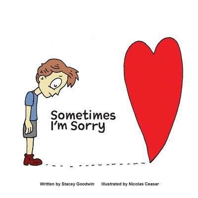 Stacey Goodwin · Sometimes I'm Sorry (Paperback Book) (2018)