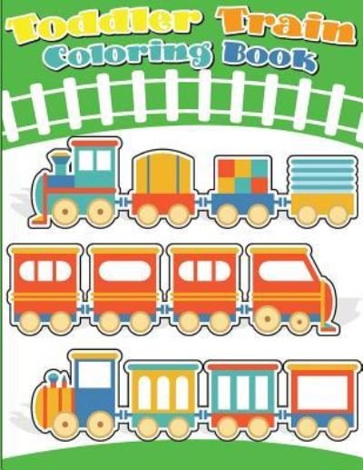 Cover for Gray Kusman · Toddler Train Coloring Book (Pocketbok) (2018)