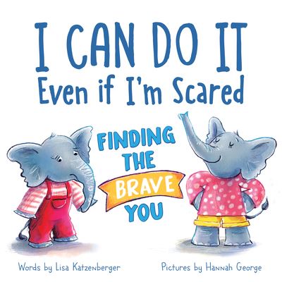 Cover for Lisa Katzenberger · I Can Do It Even If I'm Scared: Finding the Brave You (Gebundenes Buch) (2024)