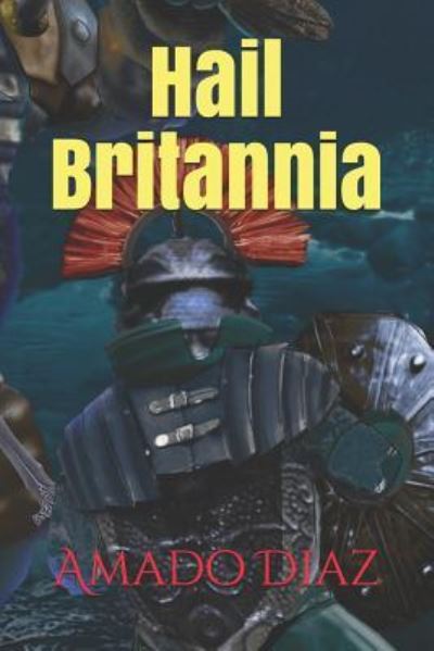 Cover for Amado Luis Diaz · Hail Britannia (Paperback Book) (2018)