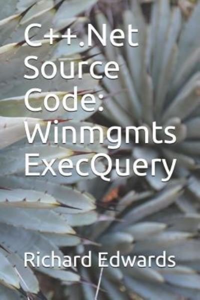 C++.Net Source Code - Richard Edwards - Books - Independently Published - 9781730798689 - November 3, 2018