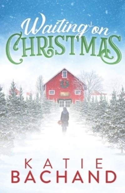 Katie Bachand · Waiting on Christmas (Paperback Book) (2020)
