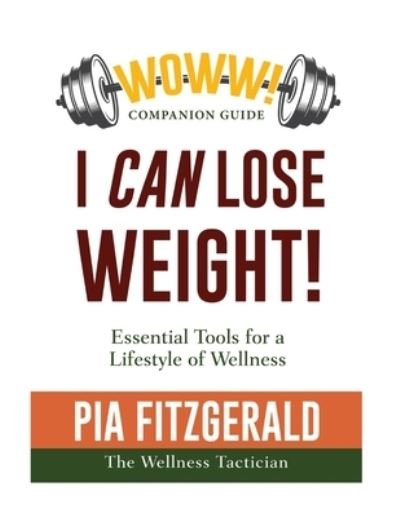 WOWW! I Can Lose Weight - Pia Fitzgerald - Bøger - Highly Recommended Int'l - 9781733698689 - 21. oktober 2019