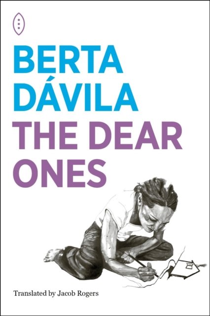 Cover for Berta Davila · The Dear Ones (Paperback Book) (2023)