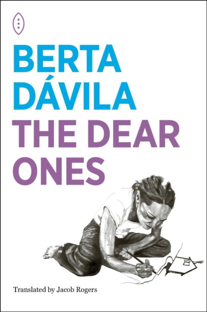 The Dear Ones - Berta Davila - Książki - 3TimesRebel Press - 9781739823689 - 15 czerwca 2023