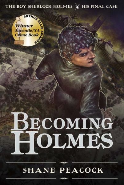 Becoming Holmes: the Boy Sherlock Holmes, His Final Case - Shane Peacock - Książki - Tundra Books - 9781770497689 - 22 kwietnia 2014