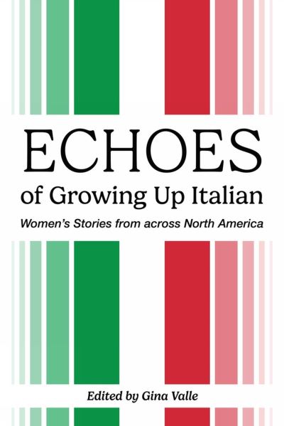 Cover for Gina Valle · Echoes of Growing Up Italian - Essential Essays Series (Paperback Book) (2024)