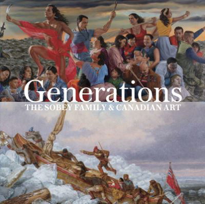 Cover for Generations: The Sobey Family and Canadian Art (Hardcover Book) (2022)