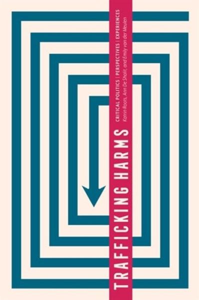 Trafficking Harms: Critical Politics, Perspectives and Experiences - - Books - Fernwood Publishing Co Ltd - 9781773636689 - April 25, 2024