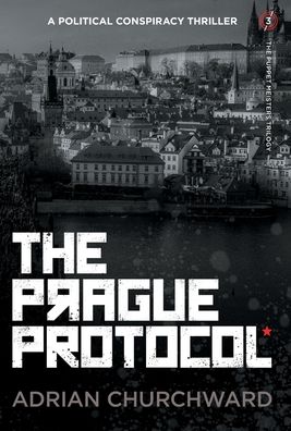 Cover for Adrian Churchward · The Prague Protocol (Hardcover Book) (2021)