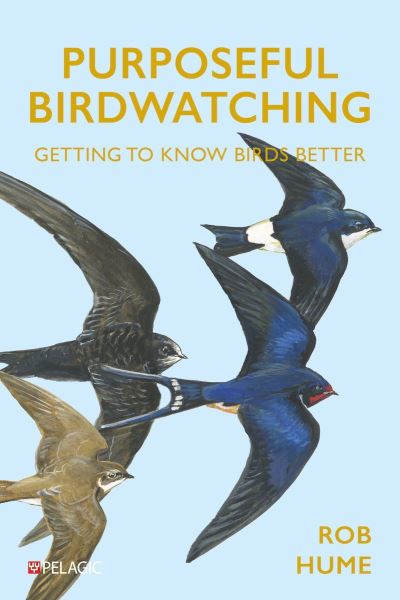 Cover for Rob Hume · Purposeful Birdwatching: Getting to Know Birds Better (Pocketbok) (2024)