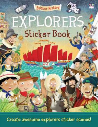 Explorers - Sticker History - Joshua George - Książki - Imagine That Publishing Ltd - 9781784456689 - 7 kwietnia 2016