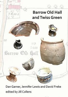 Cover for Dan Garner · Barrow Old Hall and Twiss Green: Investigations of two sub-manorial estate centres within the townships of Bold and Culcheth in the Hundred of Warrington 1982-87 (Paperback Book) (2018)