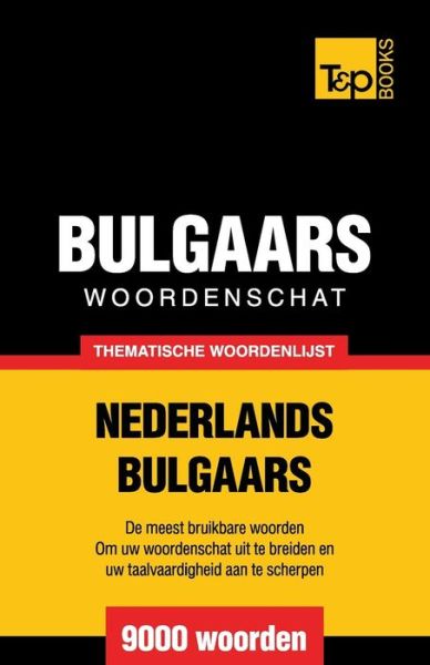 Cover for Andrey Taranov · Thematische woordenschat Nederlands-Bulgaars - 9000 woorden - Dutch Collection (Paperback Book) (2015)