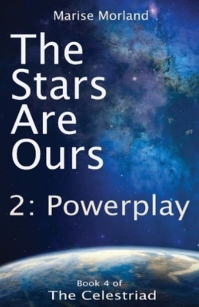 Cover for Marise Morland · The Stars Are Ours: Part 2 - Powerplay (Paperback Book) (2022)