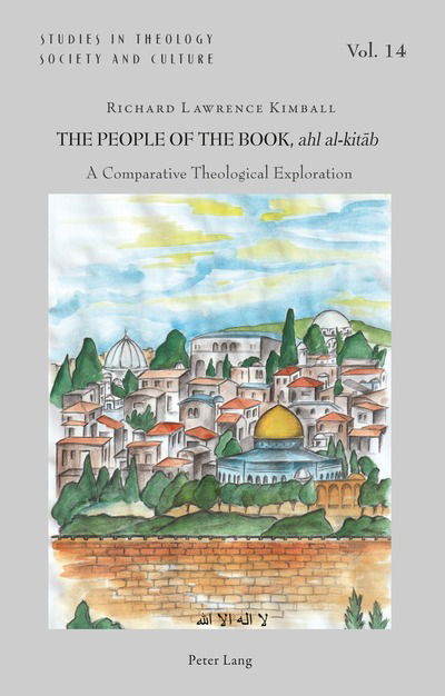 Cover for Richard Kimball · The People of the Book, ahl al-kitab: A Comparative Theological Exploration - Studies in Theology, Society and Culture (Paperback Book) [New edition] (2019)