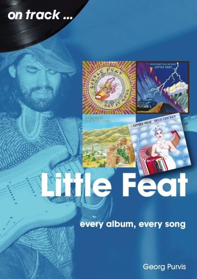 Little Feat On Track: Every Album, Every Song - On Track - Georg Purvis - Bücher - Sonicbond Publishing - 9781789521689 - 24. Februar 2022