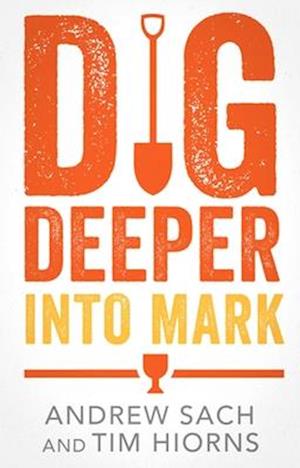 Cover for Andrew Sach · Dig Deeper Into Mark (Paperback Book) (2025)