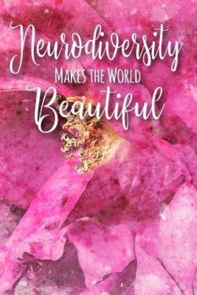 Cover for Xangelle Creations · Neurodiversity Makes the World Beautiful (Taschenbuch) (2019)