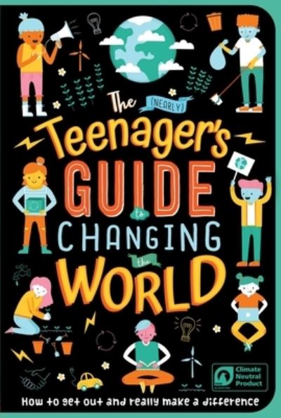 Cover for Igloobooks · The (Nearly) Teenager's Guide to Changing the World (Pocketbok) (2021)