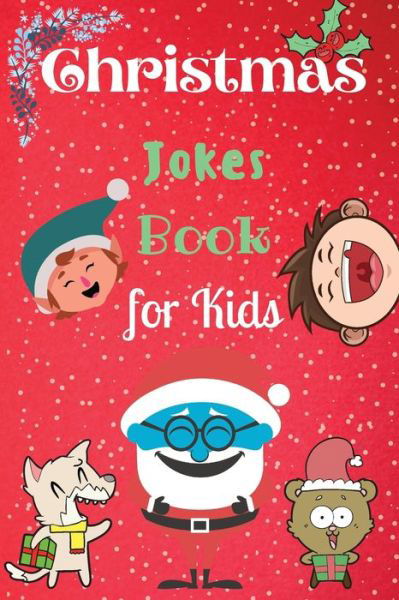 Cover for Susette Thorson · Christmas Jokes Book for Kids: An Amazing and Fun Christmas Joke Book for Kids and Family (Paperback Book) (2021)