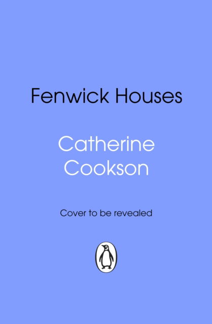 Cover for Catherine Cookson · Fenwick Houses: A heart-warming and gripping historical fiction book from the bestselling author (Paperback Book) (2025)