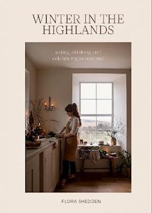 Cover for Flora Shedden · Winter in the Highlands: Eating, Drinking and Celebrating in Scotland (Hardcover bog) (2025)