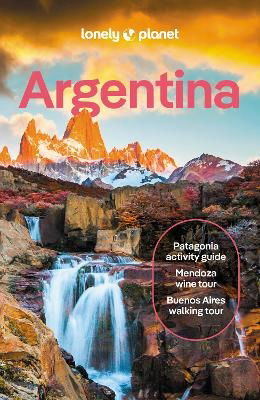 Lonely Planet Argentina - Travel Guide - Lonely Planet - Bøger - Lonely Planet Global Limited - 9781838696689 - 10. maj 2024