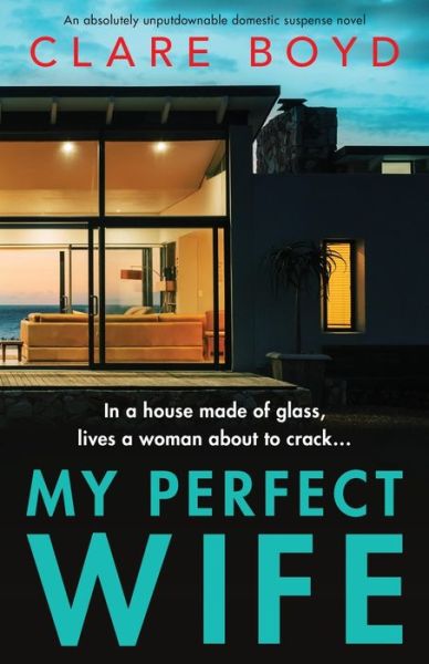 Cover for Clare Boyd · My Perfect Wife: An absolutely unputdownable domestic suspense novel (Paperback Book) (2020)