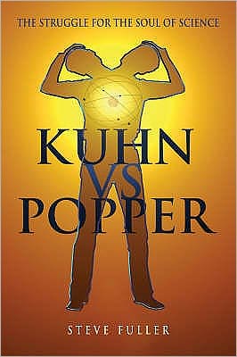 Cover for Steve Fuller · Kuhn vs.Popper: Prophets of the End of Science - Revolutions in Science S. (Hardcover Book) (2003)