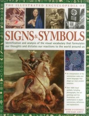 Cover for O'Connell, Mark, LCSW · The Complete Encyclopedia of Signs and Symbols: Identification, analysis and interpretation of the visual codes and the subconscious language that shapes and describes our thoughts and emotions (Paperback Bog) (2017)