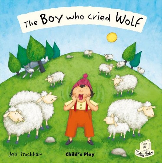 Cover for Jess Stockham · The Boy Who Cried Wolf - Flip-Up Fairy Tales (Taschenbuch) (2011)