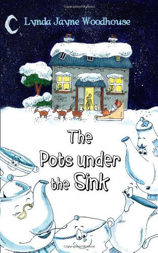 The Pots Under the Sink - Lynda Jayne Woodhouse - Books - New Generation Publishing - 9781847481689 - November 27, 2007