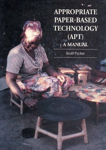 Appropriate Paper-based Technology (APT): A manual - Bevill Packer - Books - ITDG Publishing - 9781853392689 - December 15, 1995